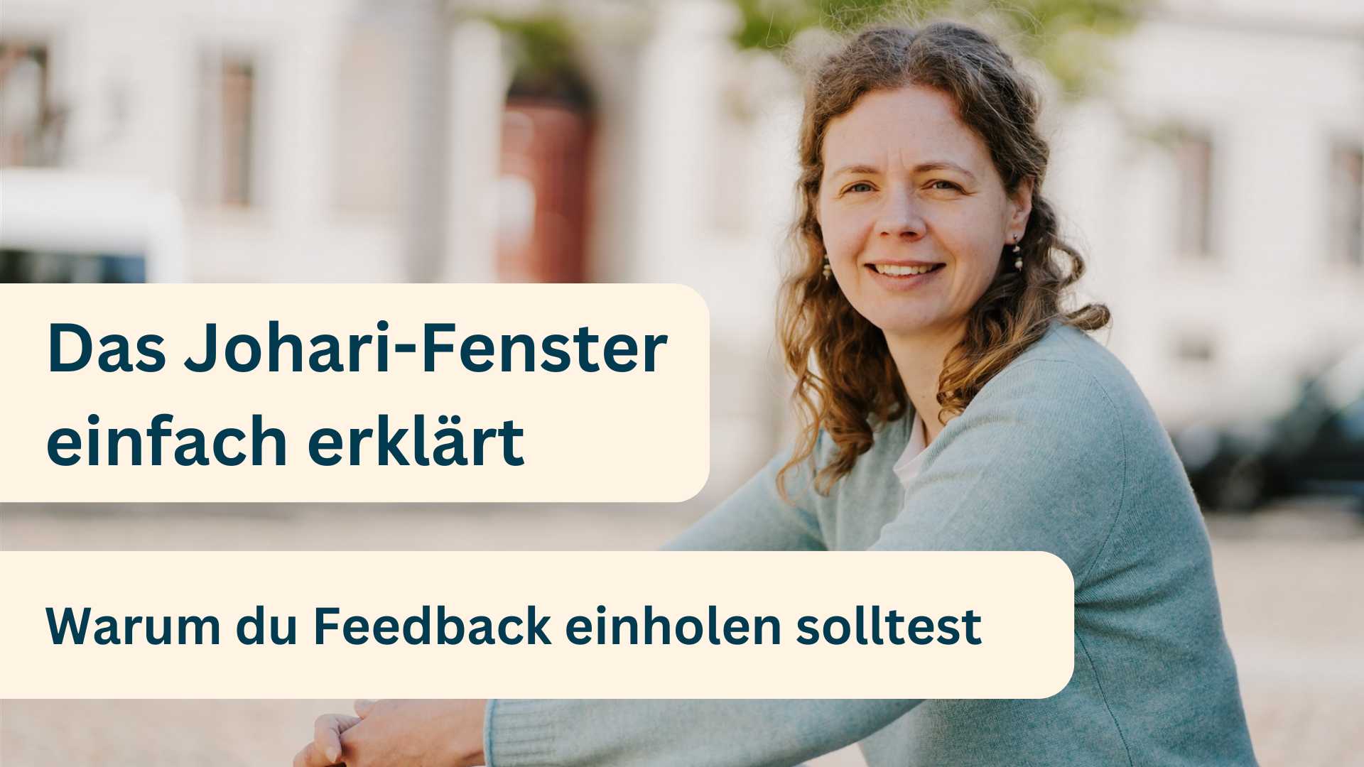 Das Johari-Fenster einfach erklärt: Warum du Feedback einholen solltest