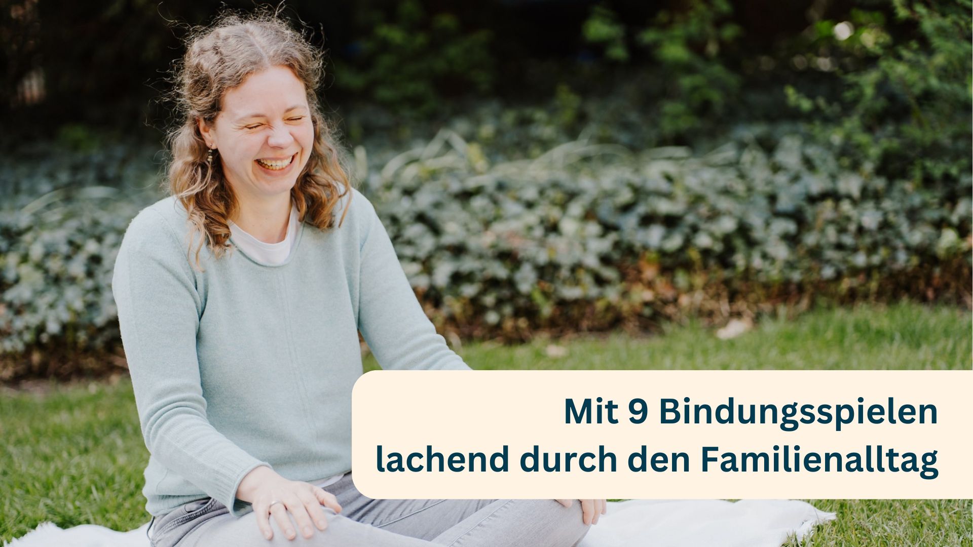 Mit 9 Bindungsspielen lachend durch den Familienalltag