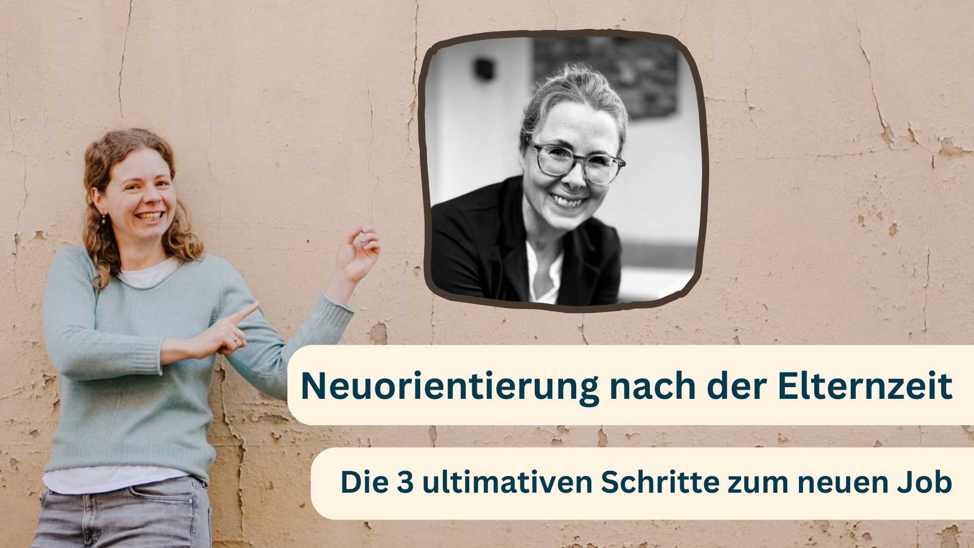 Neuorientierung nach der Elternzeit: Die 3 ultimativen Schritte zum neuen Job (Tipps einer Business Coach)