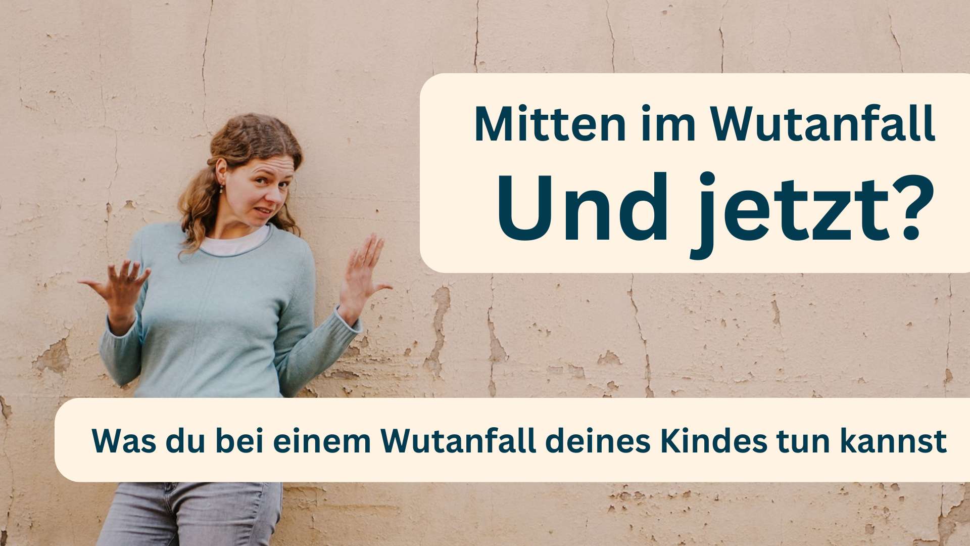 Mitten im Wutanfall – und jetzt? Was du bei einem Wutanfall deines Kindes tun kannst