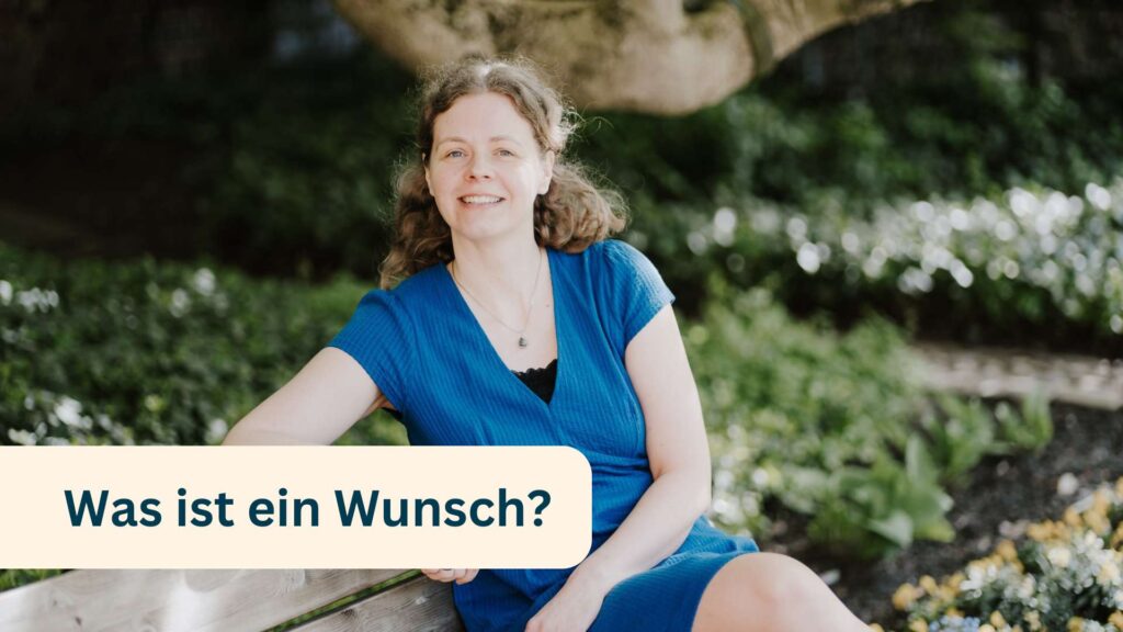 Coachin Ulrike Wolf fragt nach: Was ist ein Wunsch?